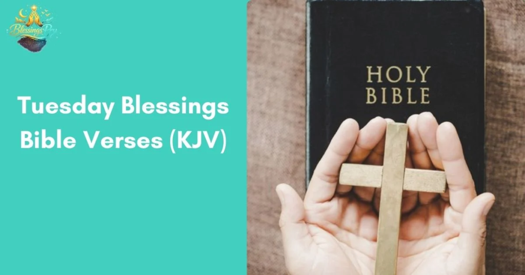 Tuesday Blessings Bible Verses (KJV)