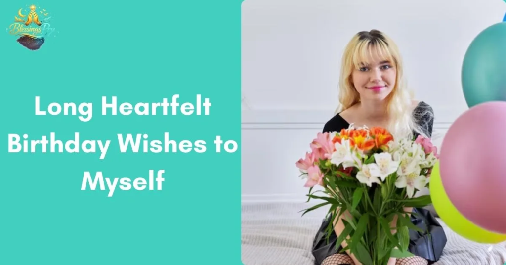 Long Heartfelt Birthday Wishes to Myself