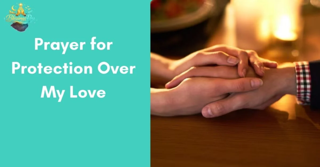 Prayer for Protection Over My Love