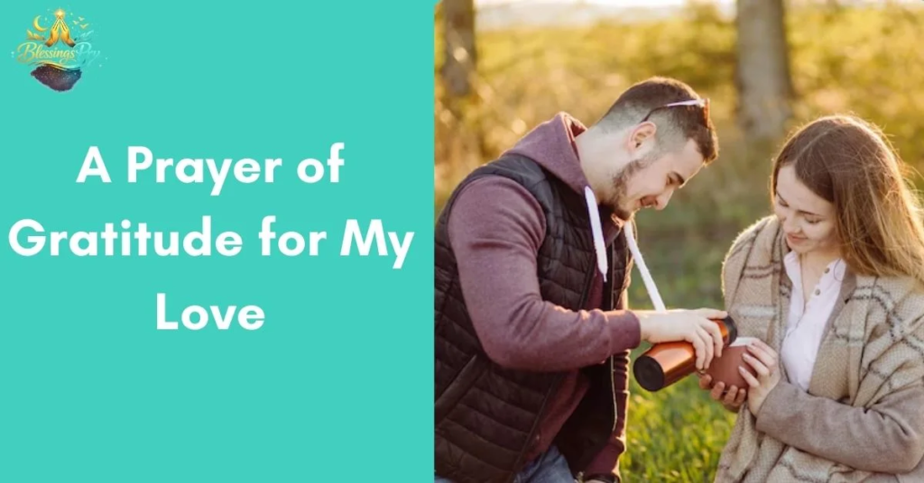 A Prayer of Gratitude for My Love