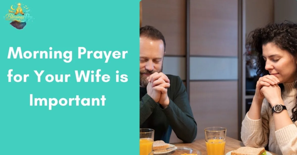 Why Morning Prayer for Your Wife is Important