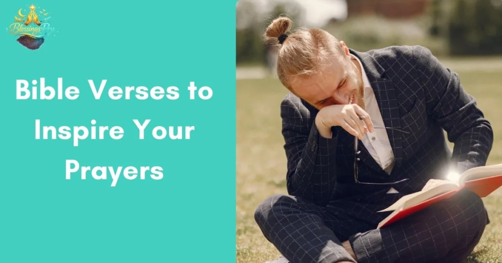 Bible Verses to Inspire Your Prayers