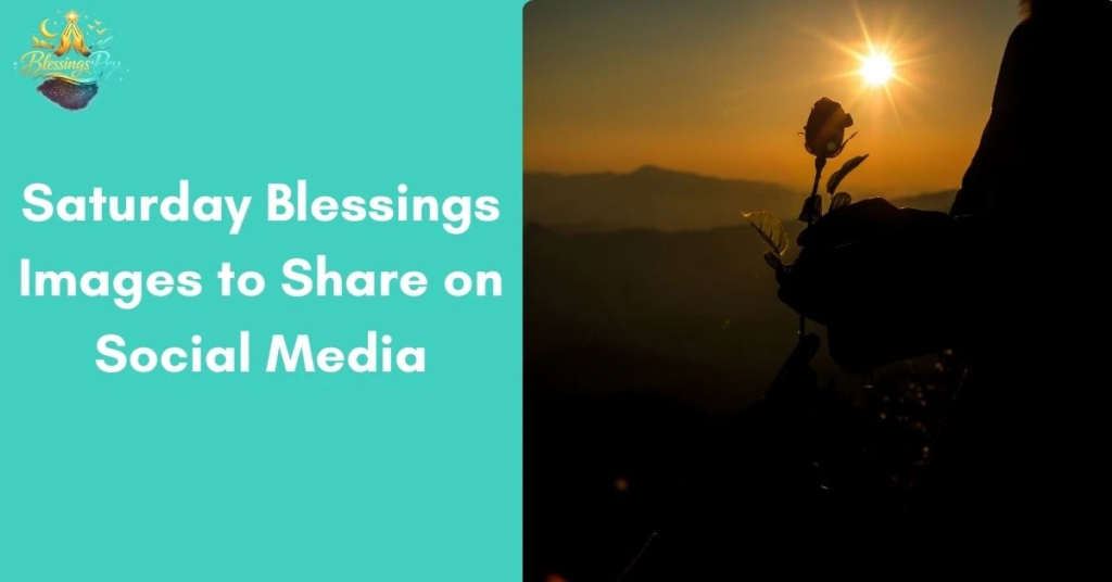 Saturday Blessings Images to Share on Social Media