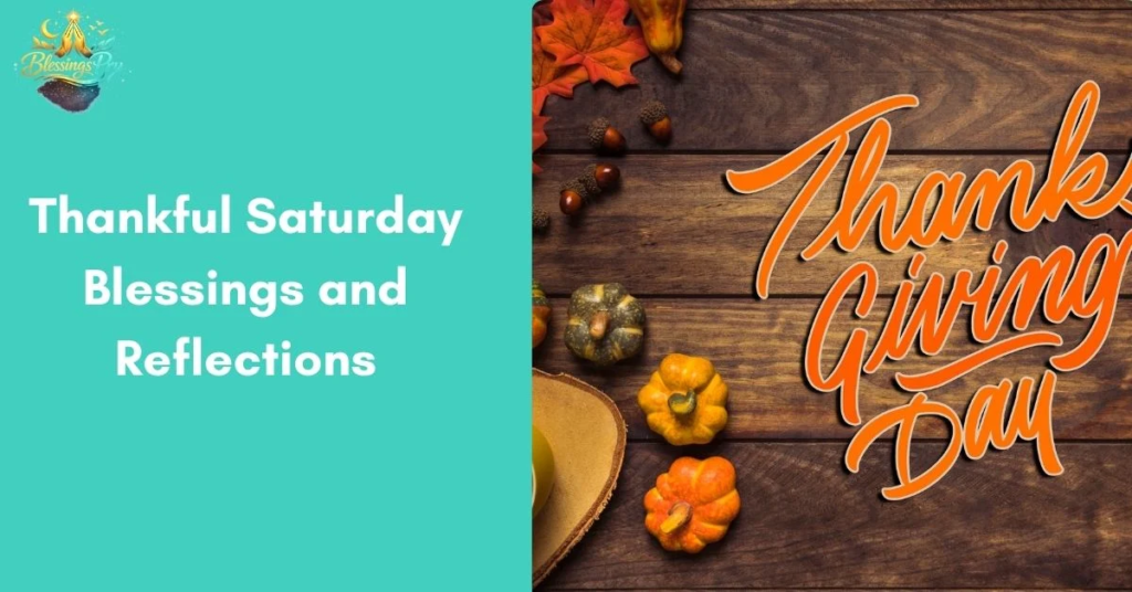 Thankful Saturday Blessings and Reflections