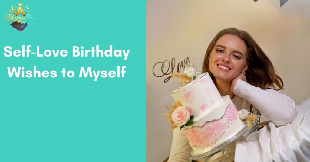Self-Love Birthday Wishes to Myself