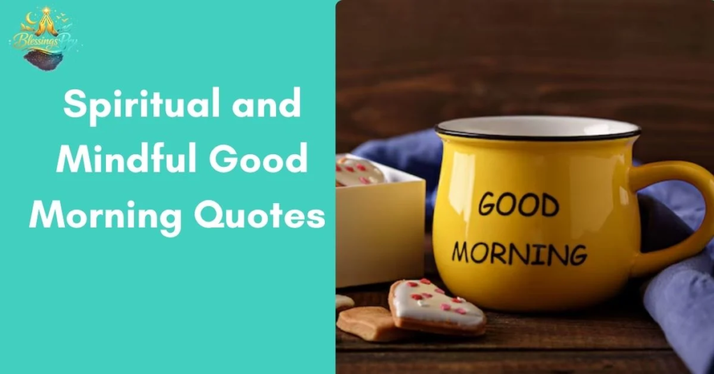 Spiritual and Mindful Good Morning Quotes for Inner Peace