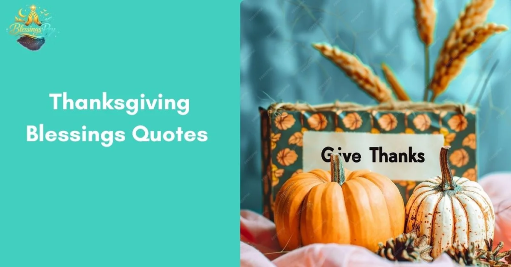 Thanksgiving Blessings Quotes to Share with Loved Ones