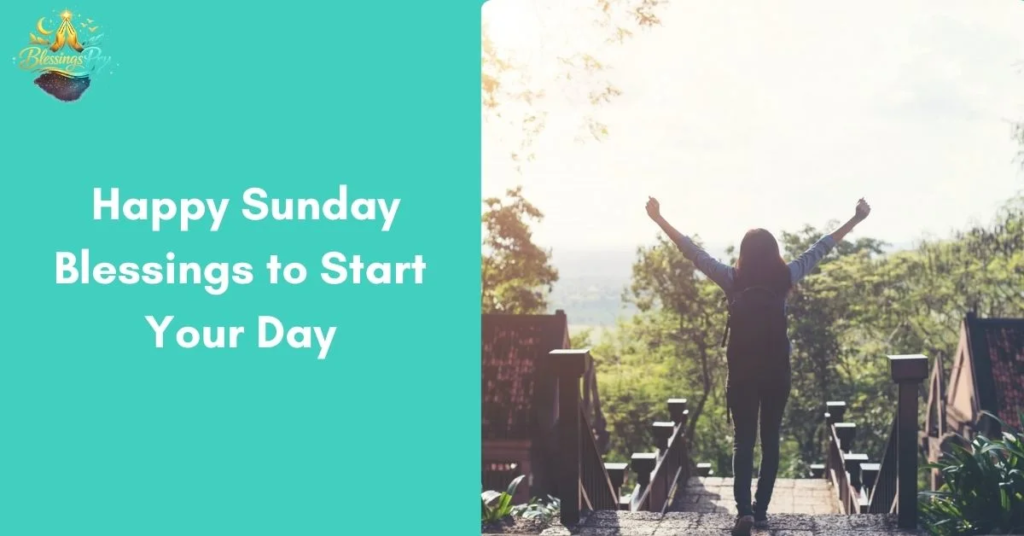 Happy Sunday Blessings to Start Your Day