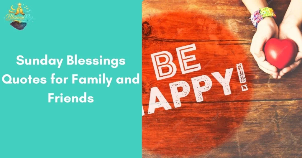 3. Sunday Blessings Quotes for Family and Friends